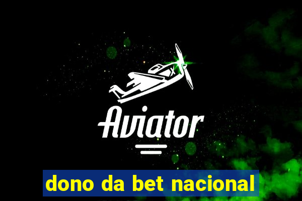 dono da bet nacional